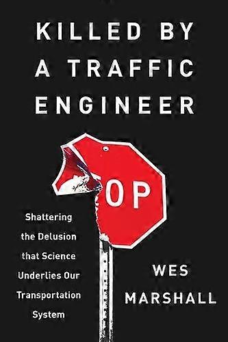 Killed By A Traffic Engineer by Wes Marshall Paperback