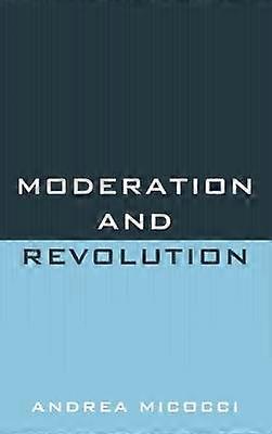 Moderation and Revolution