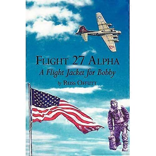 Flight 27 Alpha: a Flight Jacket for Bobby