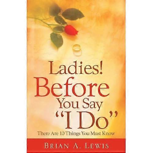 Ladies ! Before You Say I Do