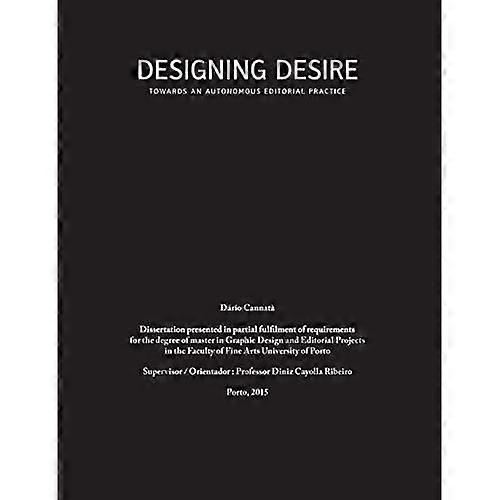 Designing Desire: Towards an Autonomous Editorial Practice