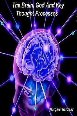 The Brain God And Key Thought Processes