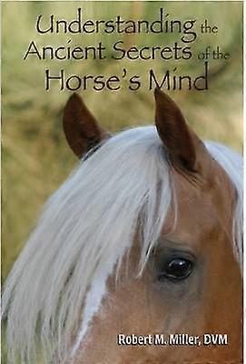 Understanding the Ancient Secrets of the Horse's Mind