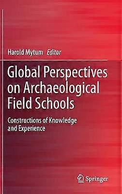 Global Perspectives on Archaeological Field Schools
