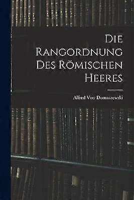Die Rangordnung Des Römischen Heeres