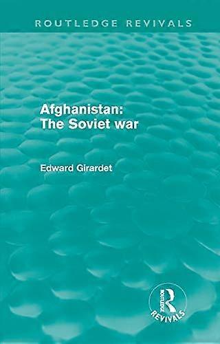 Afghanistan: The Soviet War (Routledge Revivals)