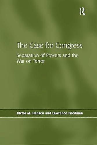 The Case for Congress: Separation of Powers and the War on Terror