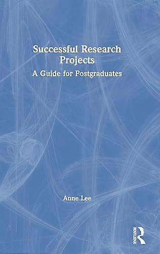 Successful Research Projects A Guide for Postgraduates