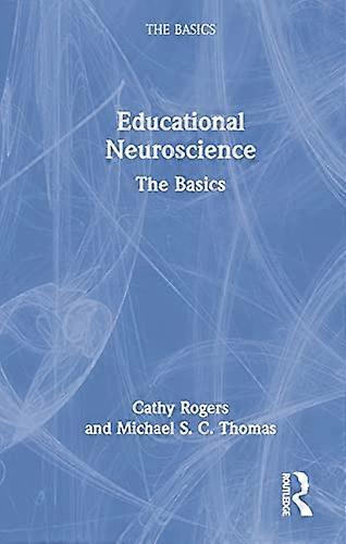 Educational Neuroscience The Basics