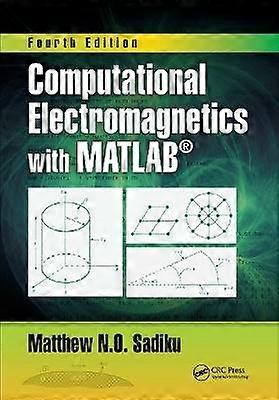 Computational Electromagnetics with MATLAB Fourth Edition
