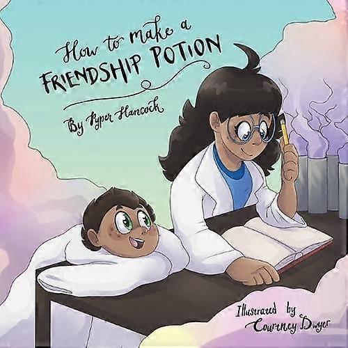 How To Make A Friendship Potion by Pyper Hancock Paperback
