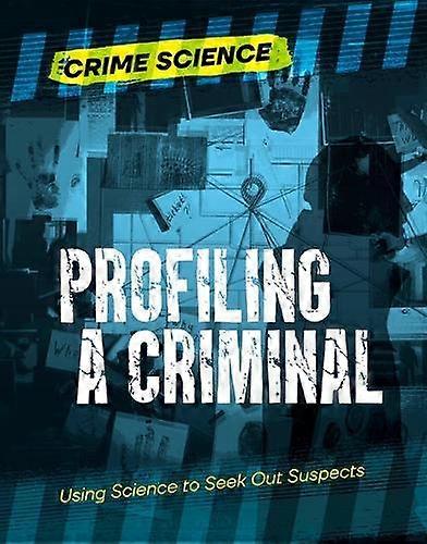 Profiling A Criminal - Sarah Eason