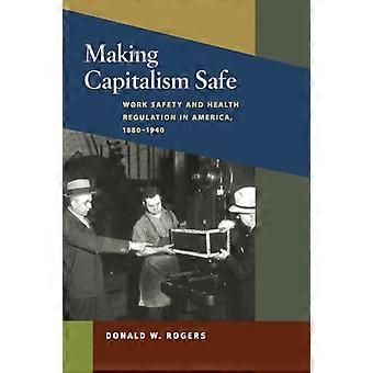 Making Capitalism Safe - Donald W. Rogers