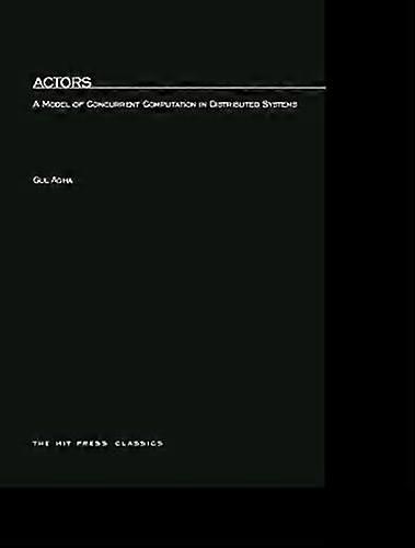 Actors: A Model of Concurrent Computation in Distributed Systems