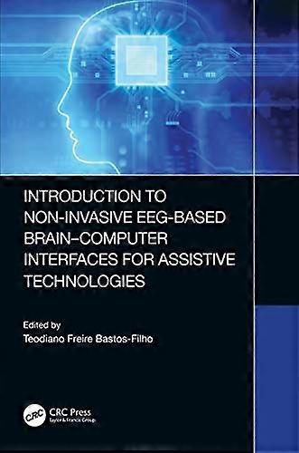 Introduction to Non-Invasive Eeg-Based Brain-Computer Interfaces for Assistive Technologies
