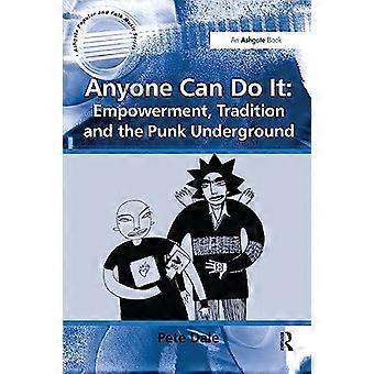 Chiunque può farlo: Empowerment, Tradition and the Punk Underground (Ashgate Popular and Folk Music Series)
