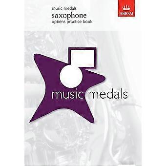 Musiikki mitalit saksofoni vaihtoehtoja Practice Book (ABRSM musiikki mitalit)