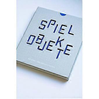 Spielobjekte : Die Kunst Der Moglichkeiten
