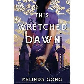 This Wretched Dawn - Melinda Gong - Hardcover - en Book