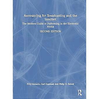 Announcing for Broadcasting and the Internet The Modern Guide to Performing in the Electronic Media