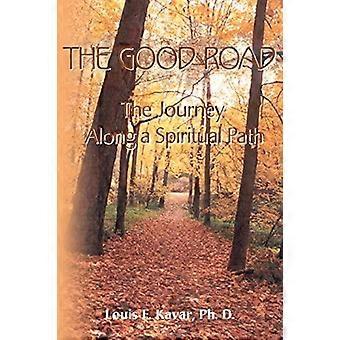 The Good Road The Journey Along A Spiritual Path - Louis F. Kavar - Paperback - en Book