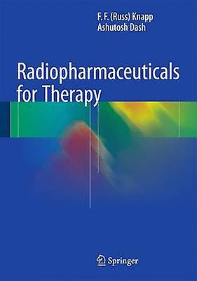 Radiopharmaceuticals for Therapy by Knapp & F. F. RussDash & Ashutosh