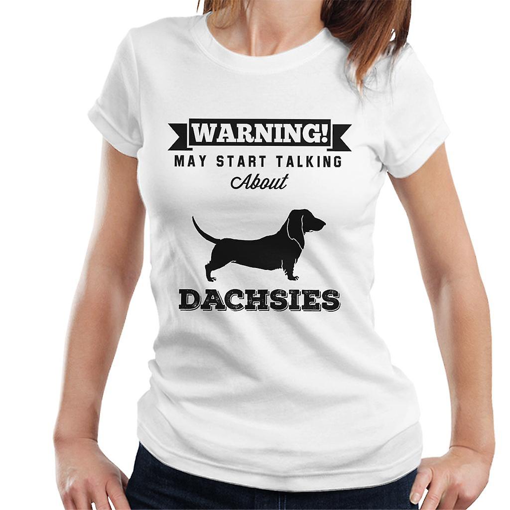 Warning May Start Talking About Dachsies Women's T-Shirt