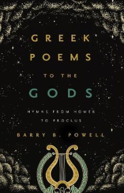 Greek Poems To The Gods by Barry B. Powell Paperback