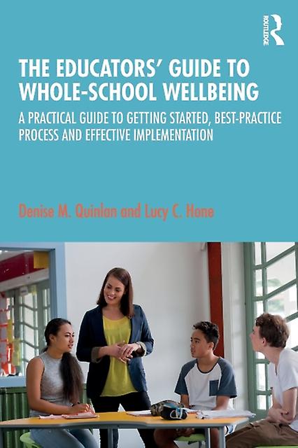 The Educators Guide To Wholeschool Wellbeing by Lucy C. Hone Paperback