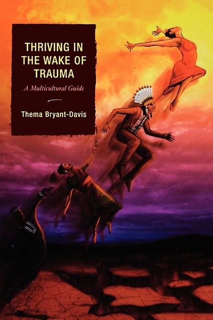 Thriving In The Wake Of Trauma by Thema BryantDavis Paperback Book