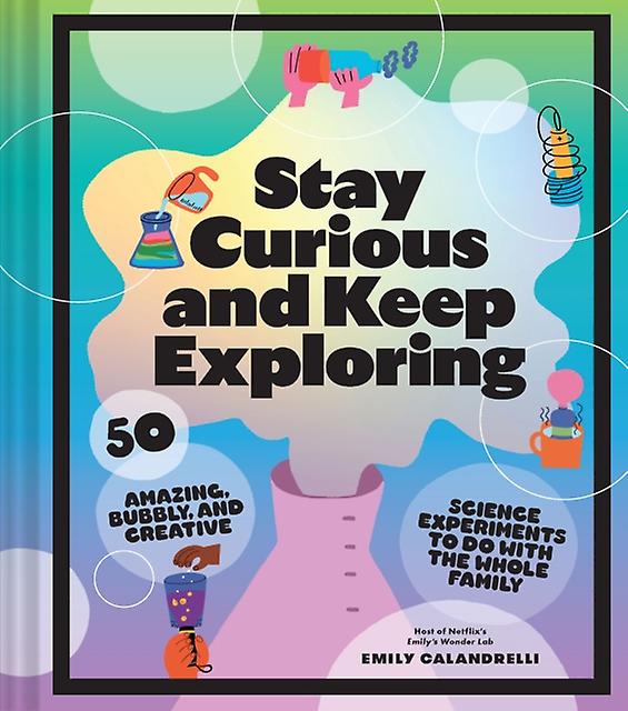 Stay Curious And Keep Exploring by Emily Calandrelli Paperback Book