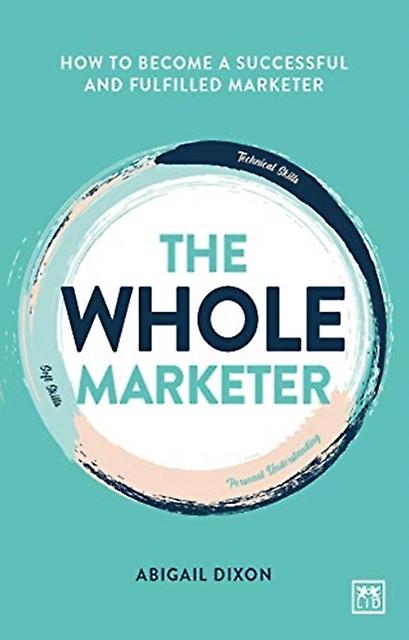 The Whole Marketer by Abigail Dixon Paperback
