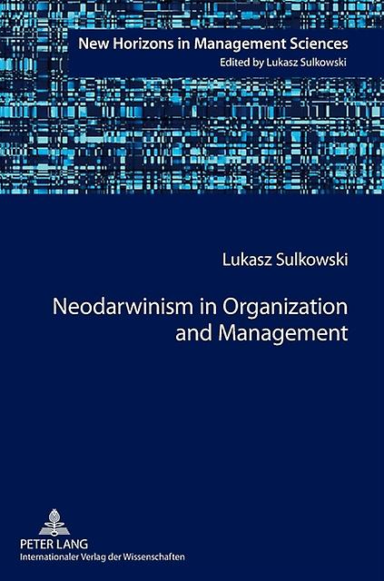 Neodarwinism In Organization And Management by Lukasz Sulkowski Hardback Book