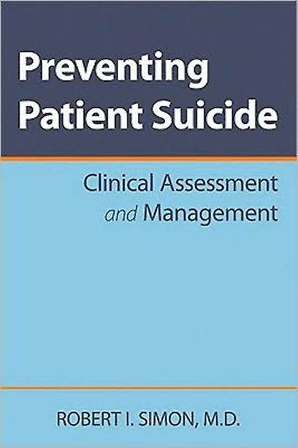 Preventing Patient Suicide by Robert I. Simon Paperback Book