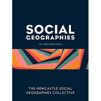 Geografias Sociais: Uma Introdução - A Coleção de Geografias Sociais de Newcastle