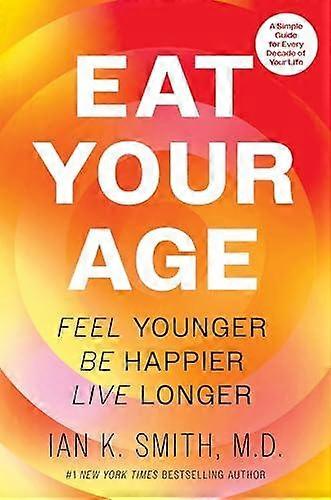 Eat Your Age by Ian K. Smith Hardback Book