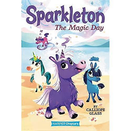 Sparkleton #1: The Magic Day (HarperChapters)