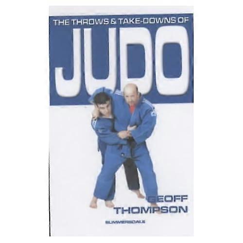 The Throws and Takedowns of Judo (Take Downs & Throws)