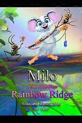 Milo a Short Tale from Rainbow Ridge.