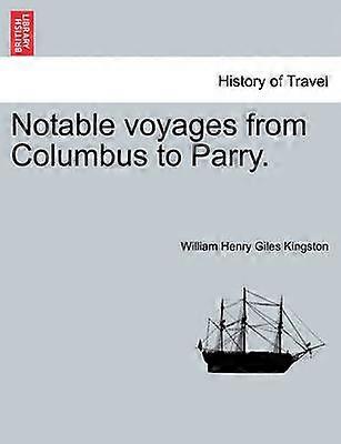 Notable Voyages from Columbus to Parry