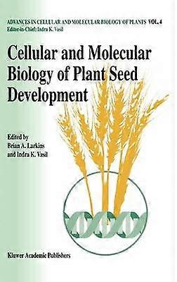 Cellular and Molecular Biology of Plant Seed Development