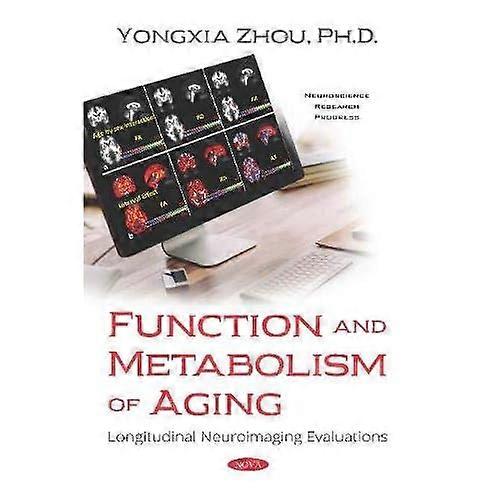 Function and Metabolism of Aging: Longitudinal Neuroimaging Evaluations