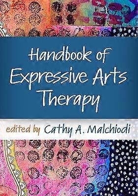 Handbook of Expressive Arts Therapy