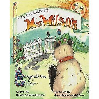 The Adventures Of Mr Wilson Beyond The Gate - Dennis Horine - Paperback - en Book