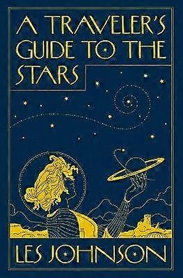 A Traveler's Guide to the Stars