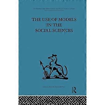 The Use of Models in the Social Sciences