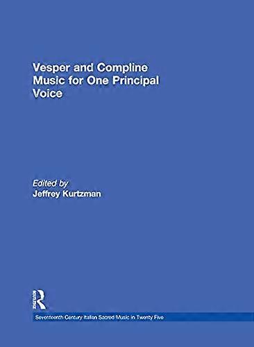 Vesper and Compline Music for One Principal Voice: Vesper & Compline Psalms & Canticles for One & Two Voices