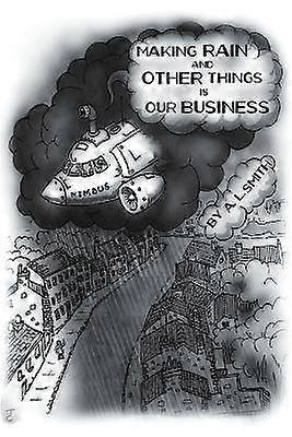 Making Rain and Other Things Is Our Business!