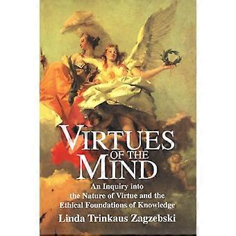 Sindets dyder: En undersøgelse af dydens natur og de etiske grundlag for viden (Cambridge Studies in Philosophy): En undersøgelse af