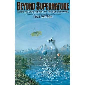 Au-delà de la supernature : une nouvelle histoire naturelle du surnaturel